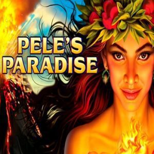 Pele's Paradise