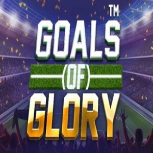 Goals of Glory